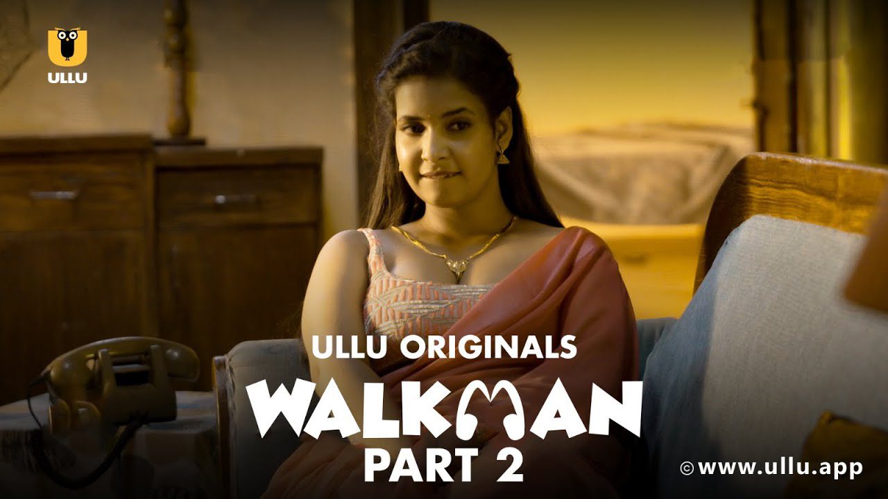 Walkman Part 2 hindi Hot web series – Ullu